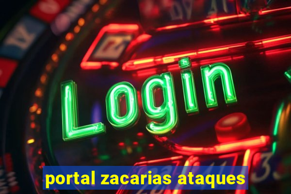 portal zacarias ataques